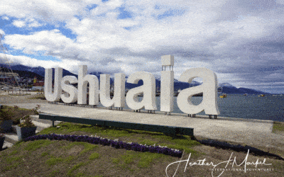 Ushuaia – The End of the World (Not Quite)